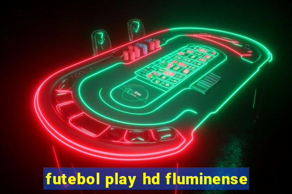 futebol play hd fluminense